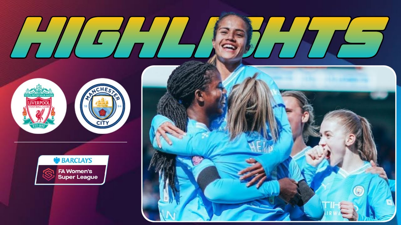 Video highlights for Liverpool Women 1-4 Manchester City Women