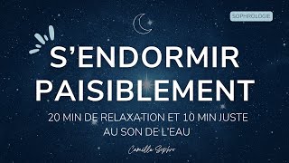 Relaxation guidée : SOPHROLOGIE POUR DORMIR profondément au son de l'eau 💤