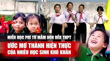 Miễn học phí từ mầm non đến THPT: Ước mơ thành hiện thực của nhiều học sinh khó khăn | VTV24