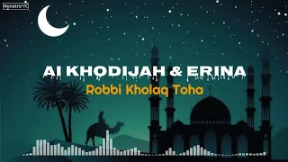 Ai Khodijah feat Erina - Robbi Kholaq Toha (LIRIK LATIN DAN TERJEMAHAN LENGKAP) SHOLAWAT