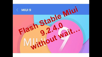 Flash Miui 9 STABLE v9.2.4.0 without wait || Redmi Note 3 “Kenzo”