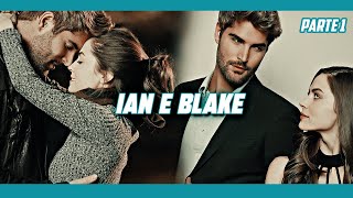 [A HISTÓRIA] DE IAN E BLAKE - PARTE 1