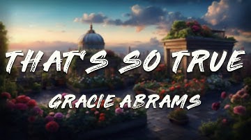 Thumbnail of Gracie Abrams - That’s So True  (Clean - Lyrics)