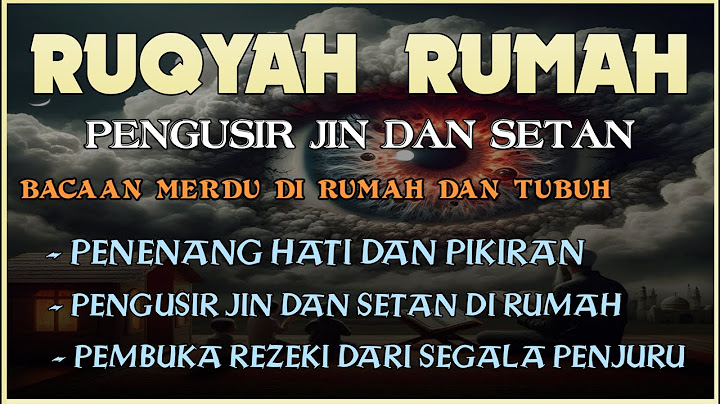 RUQYAH RUMAH PENGUSIR JIN DAN SETAN | PENENANG HATI DAN PIKIRAN