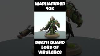 Warhammer 40k Death Guard Lord of Virulence