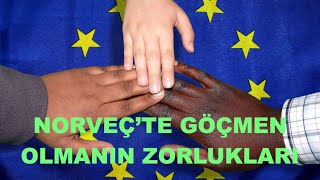 NORVEÇ’İN OLUMSUZ YÖNLERİ 1 (NORVEÇ'TE GÖÇMENLERİN YAŞADIĞI PROBLEMLER)