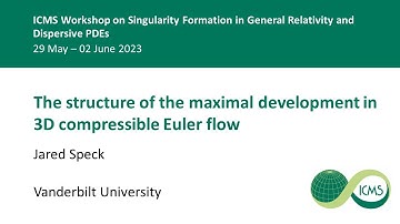 The structure of the maximal development in 3D compressible Euler flow, Jared Speck - 30/05/23
