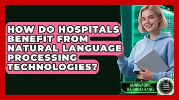 How Do Hospitals Benefit From Natural Language Processing Technologies?