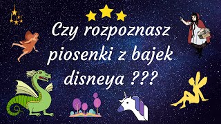 Czy rozpoznasz piosenki z bajek i filmów disneya ???