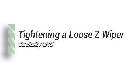Support: Tightening a Loose Bottom Z Wiper on the Onefinity CNC