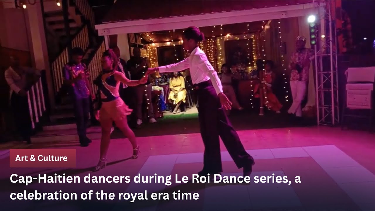 Enchanting performances during 'Le Roi Dance' royal-era night in Cap-Haitien  | VIDEOS, image size:1280x720