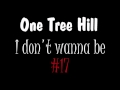 One tree hill  i dont wanna be 17