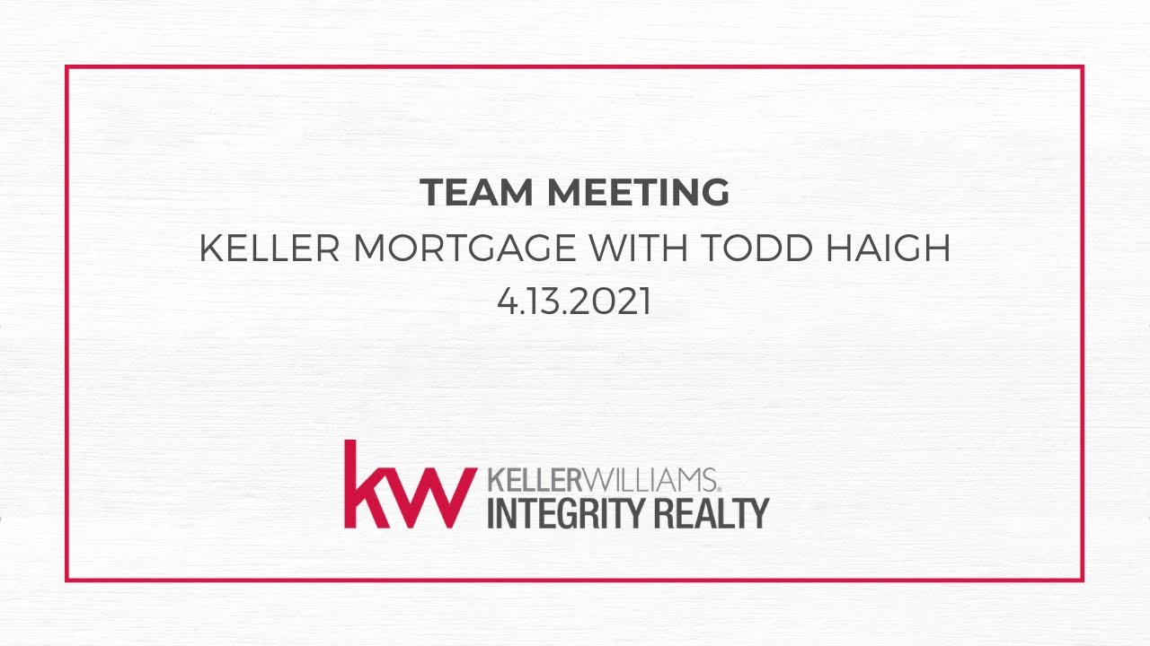 Team Meeting Keller Mortgage with Todd Haigh YouTube