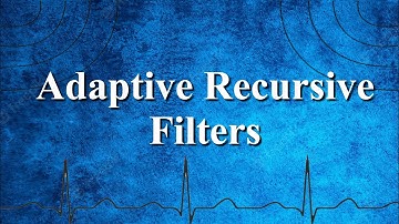 Study of Recursive Filters with adaptive behaviour | Adaptive Filtering | Digital Signal Processing