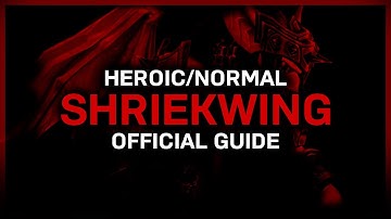 Shriekwing - Heroic/Normal - Official Guide - Castle Nathria