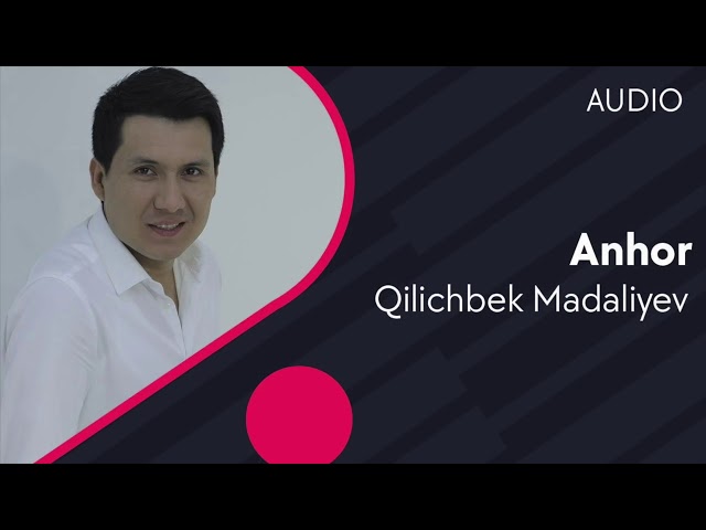 Qilichbek Madaliyev - Anhor (Official Audio 2020)