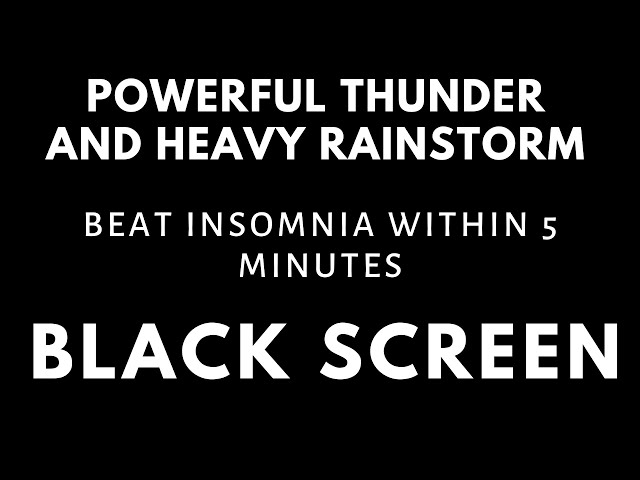 Heavy Rain and Strong Thunder Sounds for Sleeping  | Beat Insomnia Within 5 Minutes | Black Screen class=