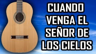 CUANDO VENGA EL SEÑOR DE LOS CIELOS // ACORDES SENCILLOS - MI GUITARRA CRISTIANA chords