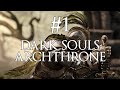 Dark souls archthrones  dcouverte  partie 1