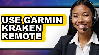 How to Use Garmin Kraken Remote - Full Guide
