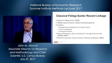 2017 Methods Lecture, John Abowd, "Large-scale Data Linkage from Multiple Sources: Methodology..."