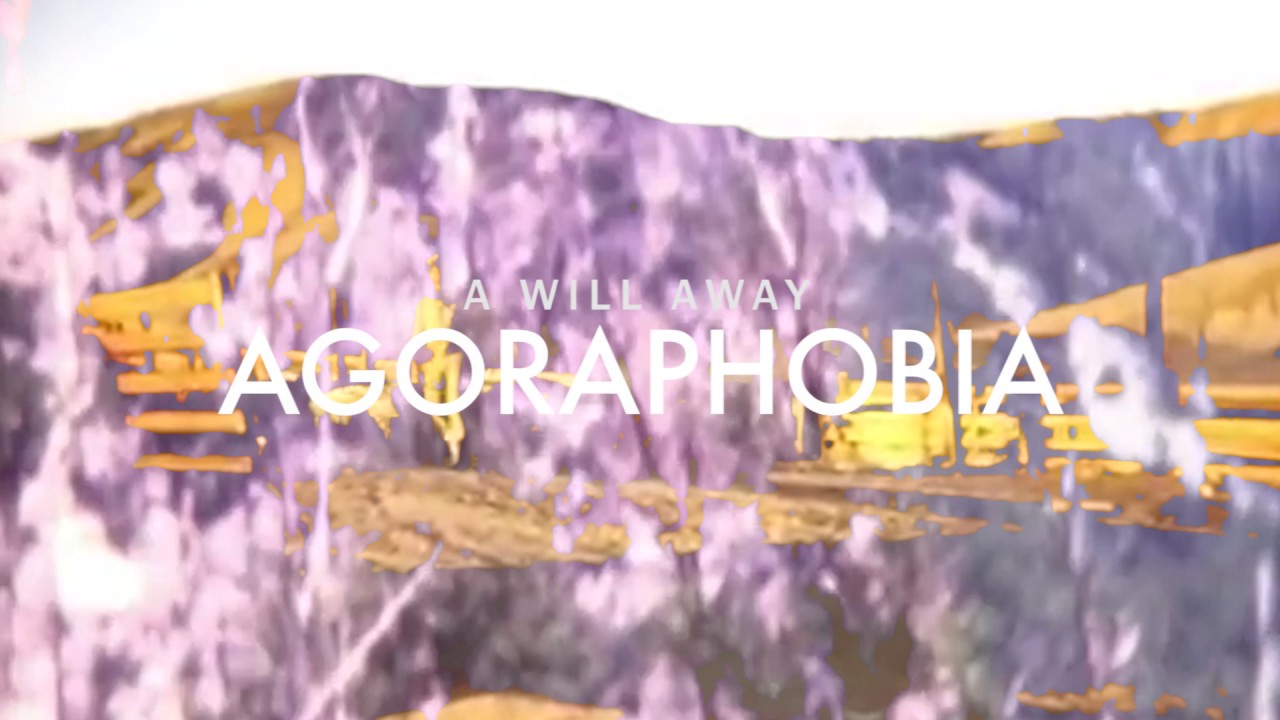 A Will Away - "Agoraphobia" (Audio Video)