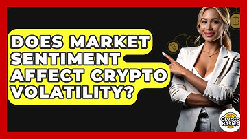 Does Market Sentiment Affect Crypto Volatility? - CryptoBasics360.com