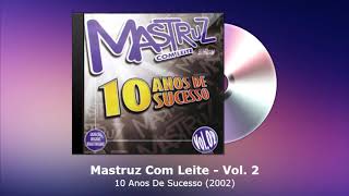 Mastruz Com Leite Vol. 2 - 10 Anos De Sucesso (2002) - FORRODASANTIGAS.COM