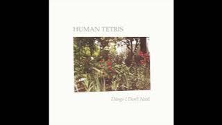 Human Tetris - Things I Don't Need (2010)