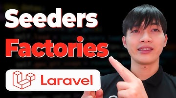 Khóa học Laravel Framework - Bài 24: Seeders và Factories Laravel