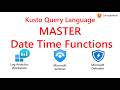 KQL DateTime Functions (Complete Guide) | Kusto Query Language