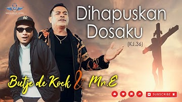 BUTJE de KOCK & MR.E | DIHAPUSKAN DOSAKU (KJ. 36) | Official Music Video