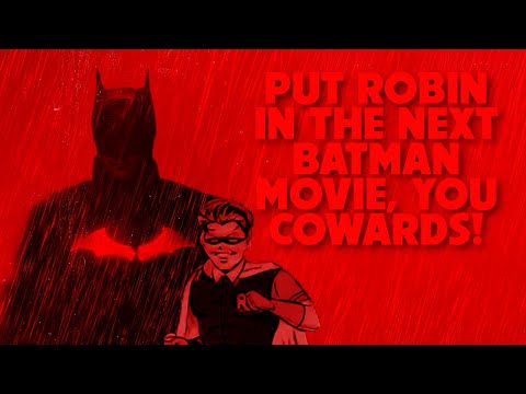 Put Robin In the Next Batman Movie, You Cowards!