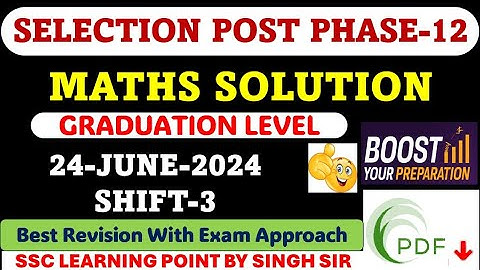 Selection Post Phase-12 Graduate Level (24 June 2024, Shift-3) Maths Solution By Singh Sir #phase12