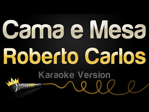 Roberto Carlos - Cama e Mesa (Karaoke Version)