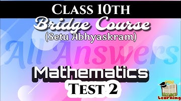 Class 10 Bridge Course Mathematics Test 2