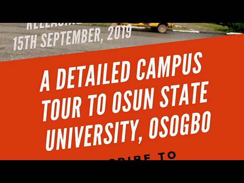 A Detailed Campus Tour of OSUN STATE UNIVERSITY, OSOGBO