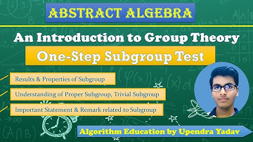 Abstract Algebra: Group Theory- L 32 (One-step Subgroup test with proof) || IIT-JAM, CSIR-NET ||