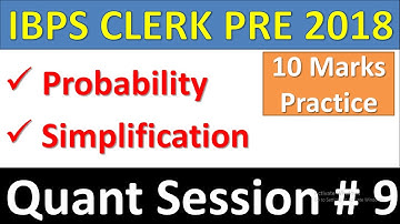 IBPS CLERK PRE 2018 Quant Session#9 : Simplification, Probability
