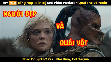 [Review Phim] Tổng Hợp Toàn Bộ Seri Phim Quái Thú Vô Hình Theo Dòng Thời Gian Nội Dung Cốt Truyện