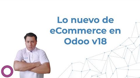 Lo nuevo de eCommerce en Odoo v18