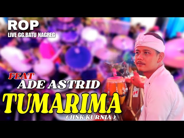 TUMARIMA MAH TUMARIMA ❗❗ ❗| ROP FT ADE ASTRID - TUMARIMA ( IINK KURNIA ) class=