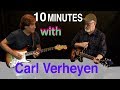 10 minutes with Carl Verheyen | Tim Pierce | Interview
