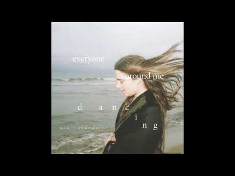 Gia Margaret - Everyone Around Me Dancing