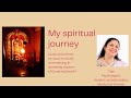 My journey towards surrendering to divine  spreading spiritual wisdom