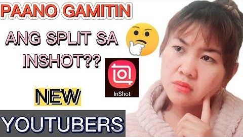PAANO GAMITIN ANG SPLIT SA INSHOT?PAANO MAG EDIT NG VIDEOS GAMIT ANG INSHOT-Step by step tutorial.