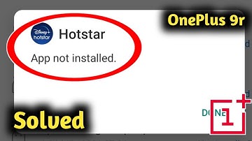 Fix OnePlus 9r App Not Installed Problem Solved
