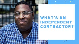 What s an Independent Contractor?