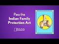 Pass The Indian Family Protection Act Pass The Indian Family Protection Act