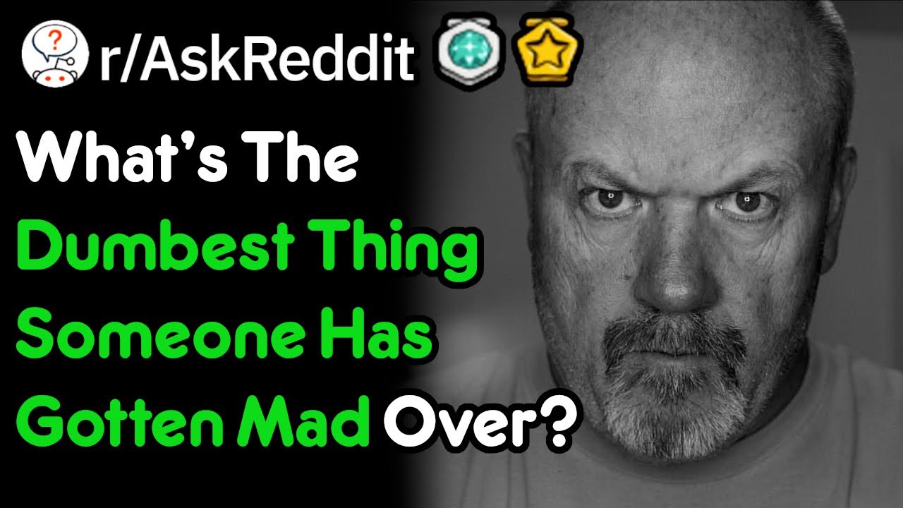 Don t Get Mad About Stupid Things Like These People r AskReddit YouTube